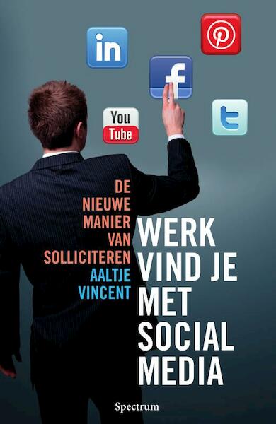Werk vind je met social media - Aaltje Vincent (ISBN 9789000346936)