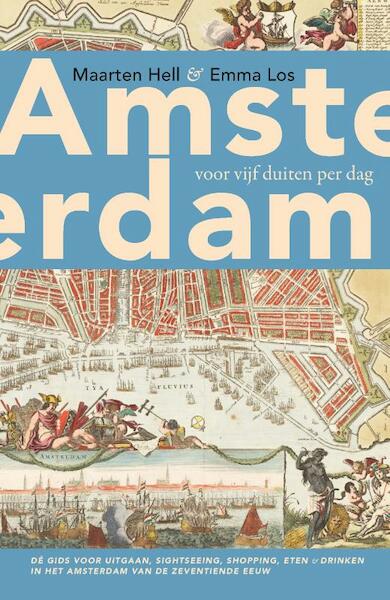 Amsterdam voor vijf duiten per dag - Maarten Hell, Emma Los (ISBN 9789025300692)