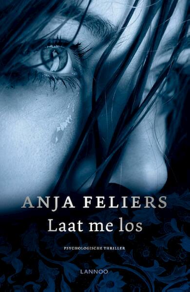 Laat me los - Nieuwe editie - Anja Feliers (ISBN 9789401429085)
