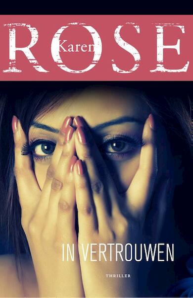 In vertrouwen - Karen Rose (ISBN 9789026139086)