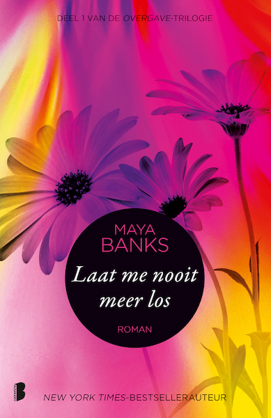 Laat me nooit meer los - Maya Banks (ISBN 9789402305449)