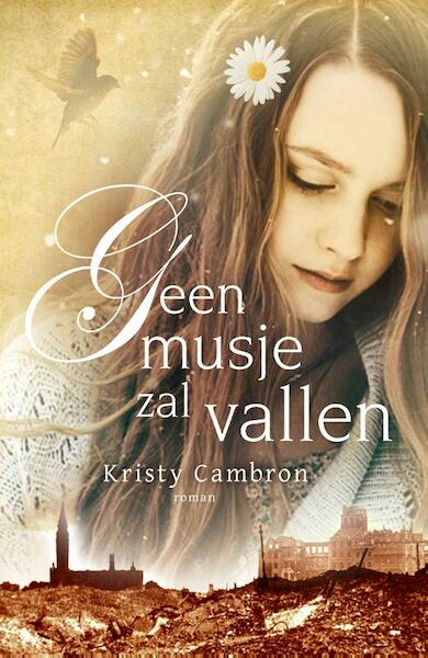 Geen musje zal vallen - Kristy Cambron (ISBN 9789029724210)