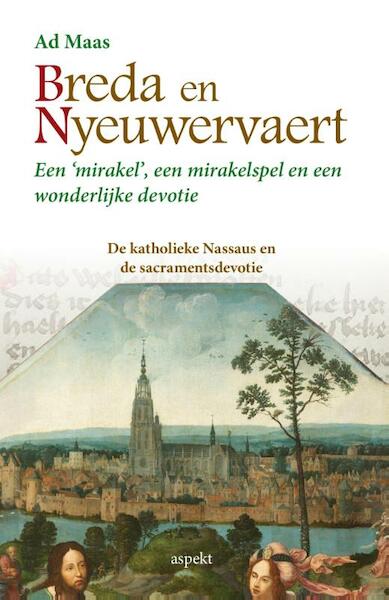 Breda en Nyeuwervaert - Ad Maas (ISBN 9789461537720)