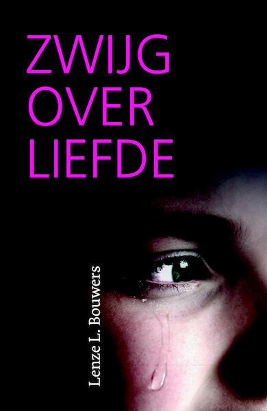 Zwijg over liefde - Lenze L. Bouwers (ISBN 9789043526739)