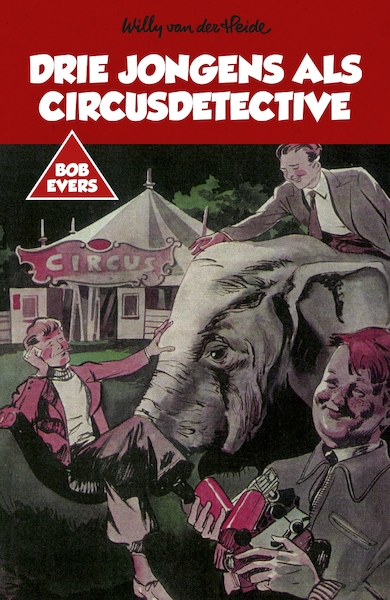 Drie jongens als circusdetective - Willy van der Heide (ISBN 9789049927110)