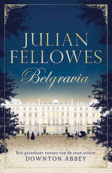Belgravia - Julian Fellowes (ISBN 9789400507814)