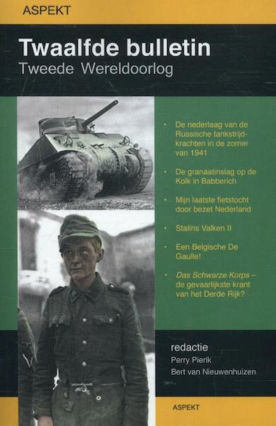 Twaalfde bulletin Tweede Wereldoorlog - Perry Pierik (ISBN 9789461533227)