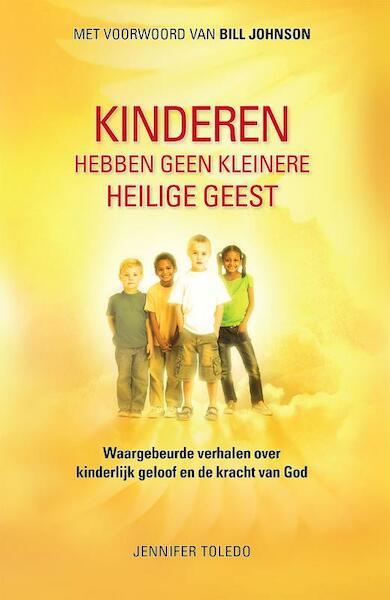 Kinderen hebben geen kleinere Heilige Geest - Jennifer Toledo (ISBN 9789490489144)