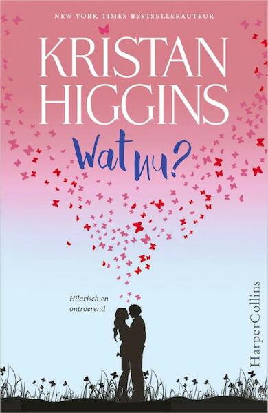 Wat nu ? - Kristan Higgins (ISBN 9789402715804)