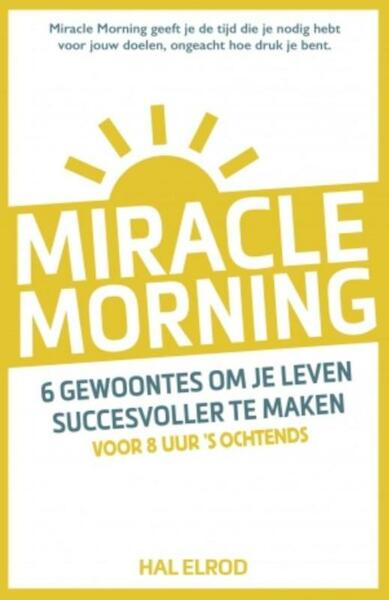 Miracle morning - Hal Elrod (ISBN 9789021563855)