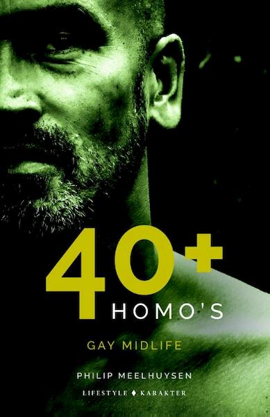 40+ Homo's over gay midlife - Philip Meelhuysen (ISBN 9789045211497)