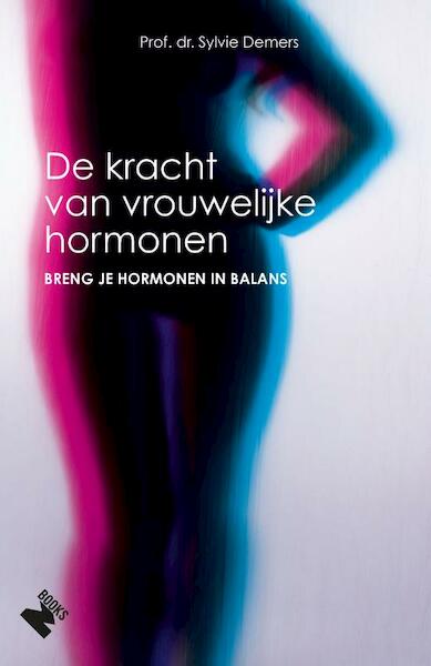De kracht van vrouwelijke hormonen - Sylvie Demers (ISBN 9789022333716)