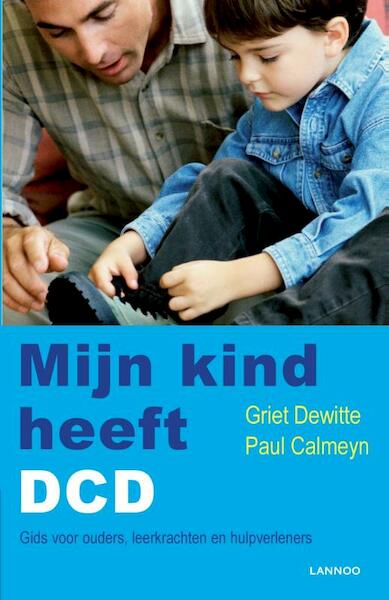 MIJN KIND HEEFT DCD (POD) - Griet Dewitte, Paul Calmeyn (ISBN 9789401443500)