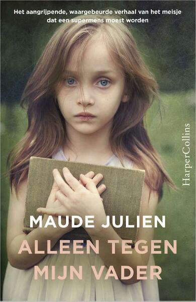 Alleen tegen mijn vader - Maude Julien (ISBN 9789402727203)
