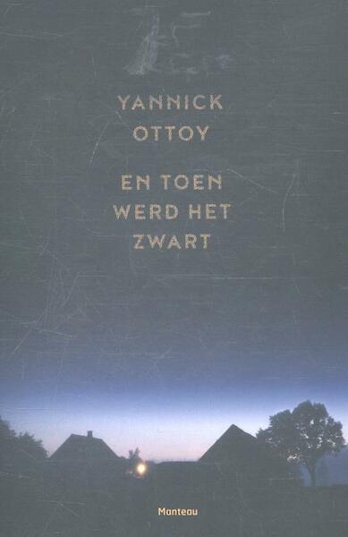 En toen werd het zwart - Yannick Ottoy (ISBN 9789022333556)