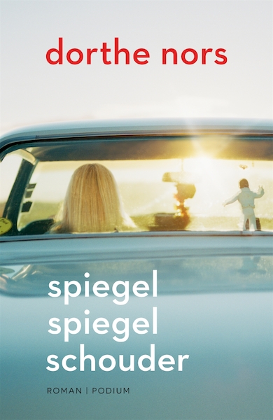 Spiegel spiegel schouder - Dorthe Nors (ISBN 9789057598593)