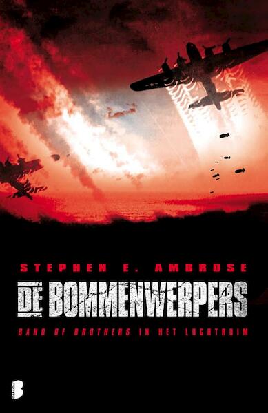bommenwerpers - Stephen E Ambrose (ISBN 9789022554869)
