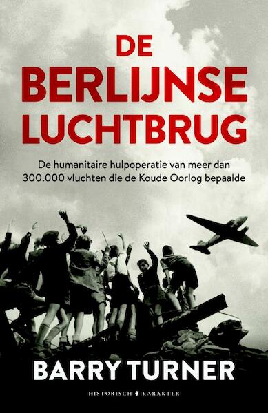 De Berlijnse luchtbrug - Barry Turner (ISBN 9789045215662)