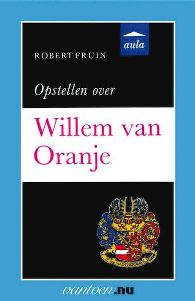 Opstellen over Willem van Oranje - R. Fruin (ISBN 9789031505937)