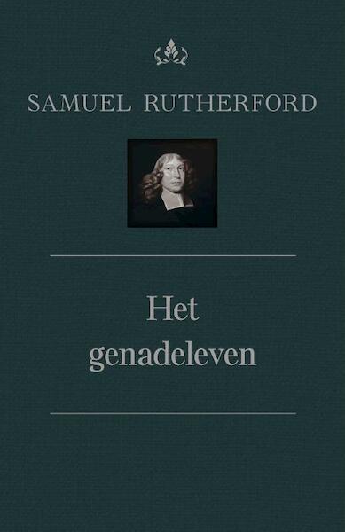 Het genadeleven - Samuël Rutherford (ISBN 9789402906547)