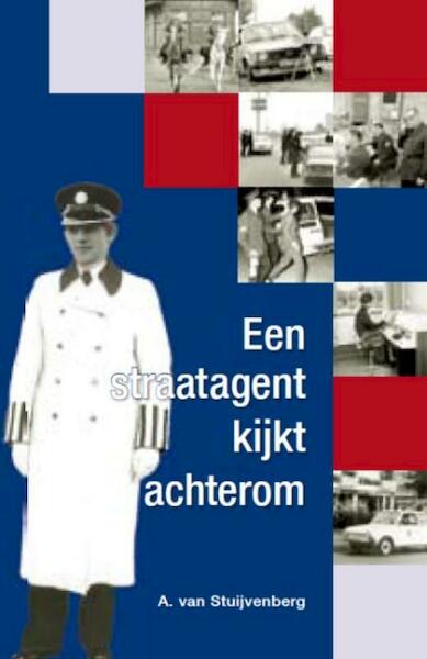 Een straatagent kijkt achterom - A. van Stuijvenberg (ISBN 9789033608384)