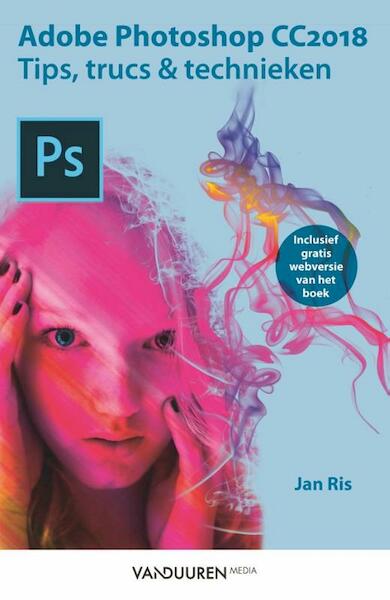 Photoshop 2018: Tips, trucs en techieken - Jan Ris (ISBN 9789463560313)