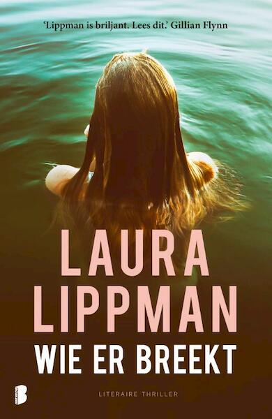 Wie er breekt - Laura Lippman (ISBN 9789022584200)