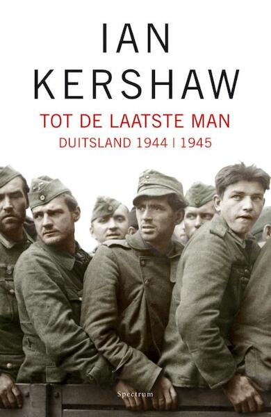 Tot de laatste man - Ian Kershaw (ISBN 9789049103569)