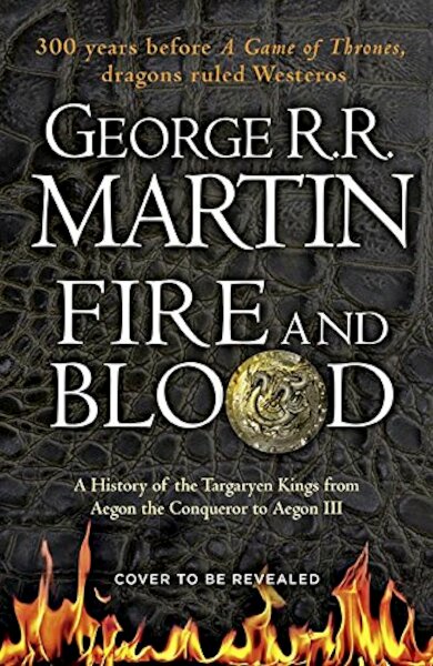 Fire and Blood - George R R Martin (ISBN 9780008307738)