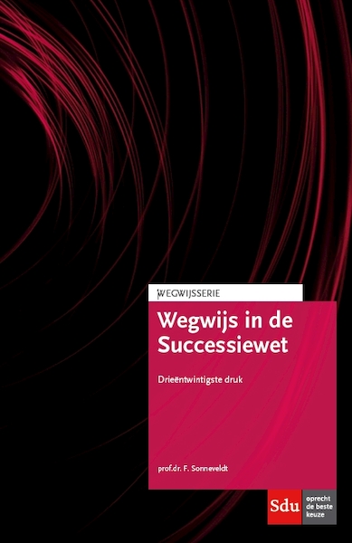 Wegwijs in de Successiewet. Editie 2018 - F. Sonneveldt (ISBN 9789012402743)