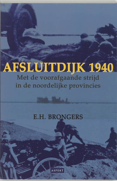 Afsluitdijk 1940 - E.H. Brongers (ISBN 9789059111219)