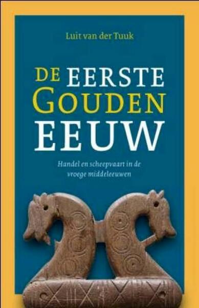 De eerste Gouden Eeuw - Luit van der Tuuk (ISBN 9789059776517)