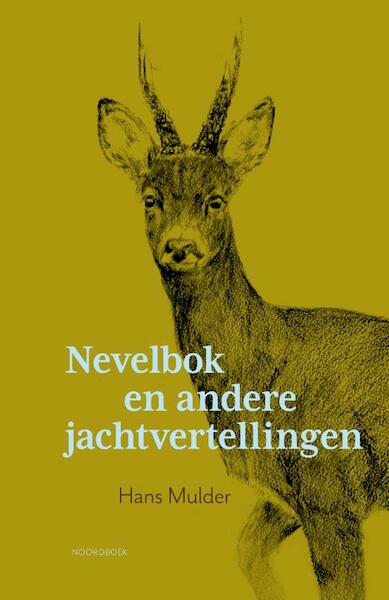 Nevelbok en andere jachtvertellingen - Hans Mulder (ISBN 9789056154851)