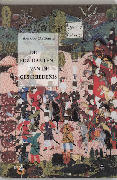 De figuranten van de geschiedenis - A. de Baets (ISBN 9789065503893)