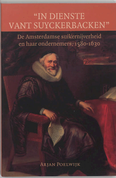 In dienste vant suyckerbacken - A. Poelwijk (ISBN 9789065507679)