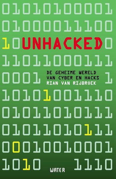 Unhacked - Rian van Rijbroek (ISBN 9789492495570)