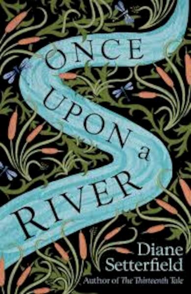 Once Upon a River - Diane Setterfield (ISBN 9781784163631)