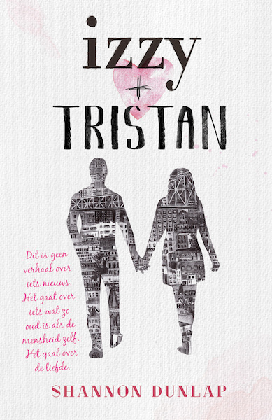 Izzy + Tristan - Shannon Dunlap (ISBN 9789024579488)