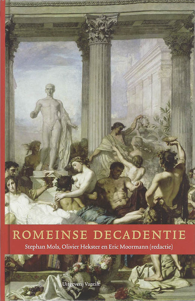 Romeinse decadentie - (ISBN 9789077503911)