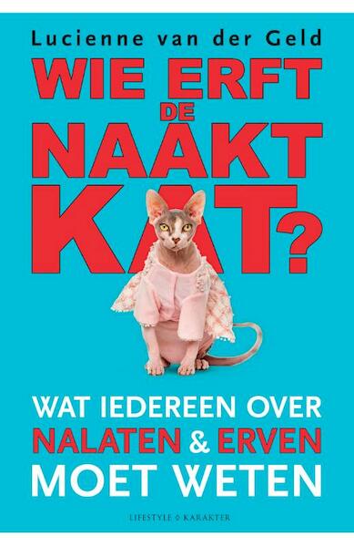 Wie erft de naaktkat - Lucienne van der Geld (ISBN 9789045218762)