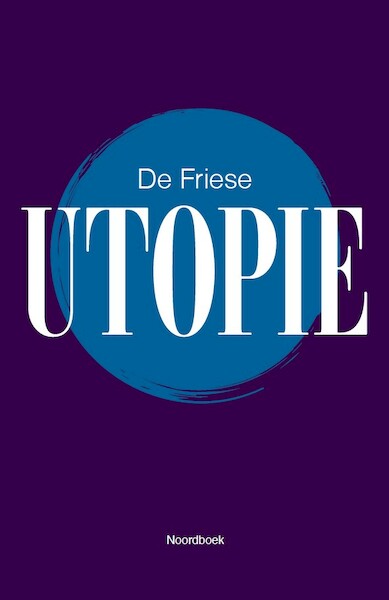 De Friese Utopie - (ISBN 9789056155223)