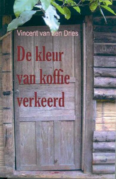 De kleur van koffie verkeerd - V. van den Dries (ISBN 9789071794964)