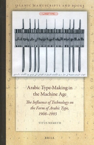 Arabic Type-Making in the Machine Age - Titus Nemeth (ISBN 9789004303775)