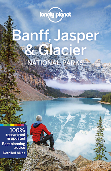 Lonely Planet Banff, Jasper and Glacier National Parks - Lonely Planet, Gregor Clark, Michael Grosberg, Craig McLachlan (ISBN 9781786575920)