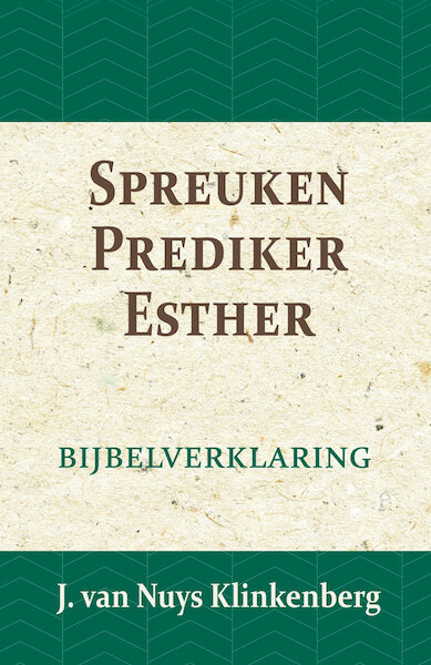 Spreuken, Prediker, Hooglied - J. van Nuys Klinkenberg (ISBN 9789057193613)
