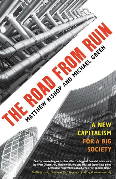 The road from ruin - Matthew Bishop, Michael Green (ISBN 9781408151990)