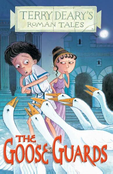 The Goose Guards - Terry Deary, Helen Flook (ISBN 9781408138762)