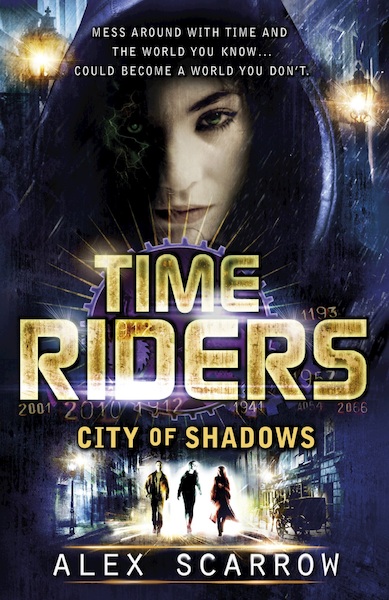 TimeRiders: City of Shadows - Book 6 - Alex Scarrow (ISBN 9780141968612)