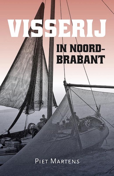 Beroepsvisserij in Noord-Brabant - Piet Martens (ISBN 9789087047832)