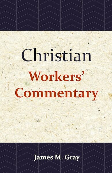 Christian Workers' Commentary - James M. Gray (ISBN 9789057195433)